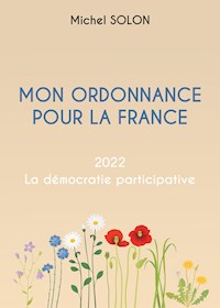 Mon ordonnance pour la France - Michel Solon - E-Book