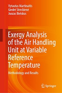 Exergy Analysis of the Air Handling Unit at Variable Reference Temperature - Vytautas Martinaitis - E-Book
