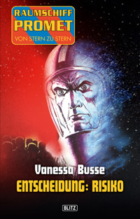 Raumschiff Promet - Von Stern zu Stern 10: Entscheidung: Risiko - Vanessa Busse - E-Book