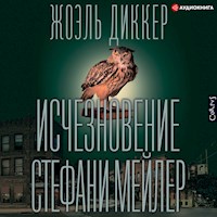 Исчезновение Стефани Мейлер - Жоэль Диккер - Hörbuch