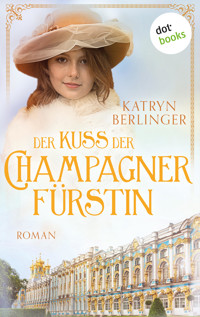 Der Kuss der Champagnerfürstin - Katryn Berlinger - E-Book