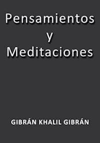 Pensamientos y meditaciones - Gibran Khalil Gibran - E-Book