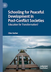 Schooling for Peaceful Development in Post-Conflict Societies - Clive Harber - E-Book