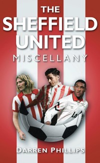 The Sheffield United Miscellany - Darren Phillips - E-Book