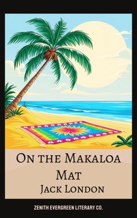 On the Makaloa Mat - Jack  London - E-Book