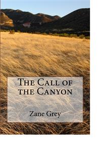The Call of the Canyon - Zane Grey - E-Book