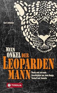 Mein Onkel der Leopardenmann - Kurt Arbeiter - E-Book