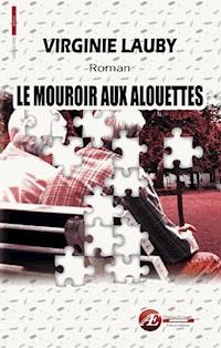 Le mouroir aux alouettes - Virginie Lauby - E-Book