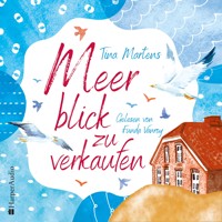 Meerblick zu verkaufen (ungekürzt) - Tina Martens - Hörbuch