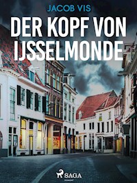 Der Kopf von Ijsselmonde - Jacob Vis - E-Book