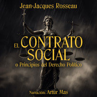 El Contrato Social - Jean-Jacques Rosseau - Hörbuch