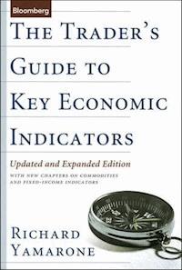 The Trader's Guide to Key Economic Indicators - Richard Yamarone - E-Book