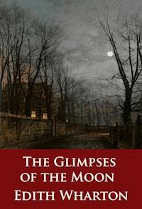 The Glimpses of the Moon - Edith Wharton - E-Book