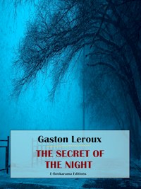 The Secret of the Night - Gastón Leroux - E-Book