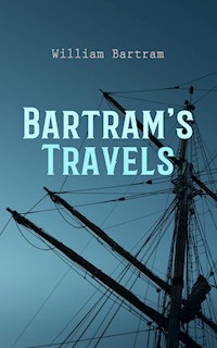Bartram's Travels - William Bartram - E-Book