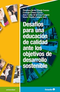 Desafíos para una educación de calidad ante los objetivos de desarrollo sostenible - Francisco Javier Hinojo Lucena - E-Book