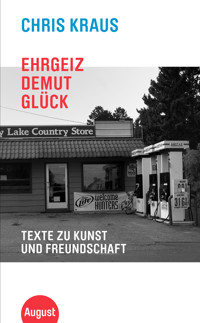 Ehrgeiz, Demut, Glück - Chris Kraus - E-Book