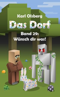 Das Dorf Band 29: Wünsch dir was - Karl Olsberg - E-Book