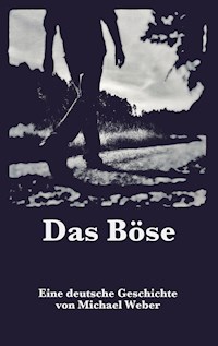 Das Böse - Michael Weber - E-Book