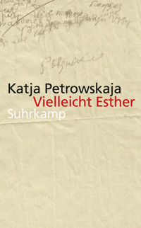 Vielleicht Esther - Katja Petrowskaja - E-Book
