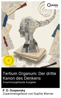 Tertium Organum: Der dritte Kanon des Denkens (Zusammengefasste Ausgabe) - P.D. OUSPENSKY - E-Book