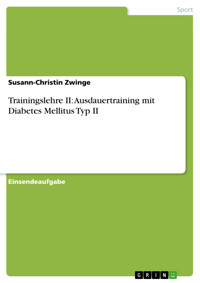 Trainingslehre II: Ausdauertraining mit Diabetes Mellitus Typ II - Susann-Christin Zwinge - E-Book