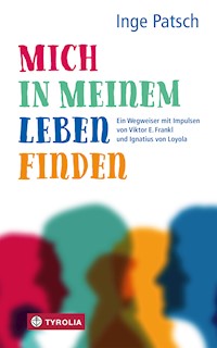 Mich in meinem Leben finden - Inge Patsch - E-Book