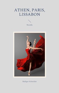 Athen, Paris, Lissabon - Rüdiger Schneider - E-Book