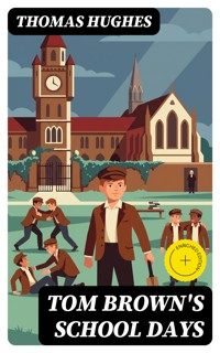 Tom Brown's School Days - Thomas Hughes - E-Book