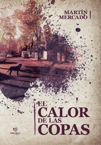 El calor de las copas - Martín Mercado - E-Book