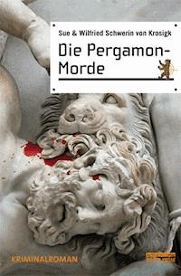 Die Pergamon-Morde - Sue Schwerin von Krosigk - E-Book