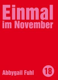 Einmal im November - Abbygail Fuhl - E-Book