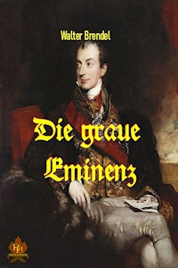 Die graue Eminenz - Walter Brendel - E-Book