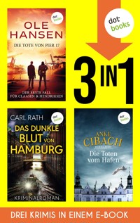 Die Tote von Pier 17, Das dunkle Blut von Hamburg & Die Toten vom Hafen - Ole Hansen - E-Book