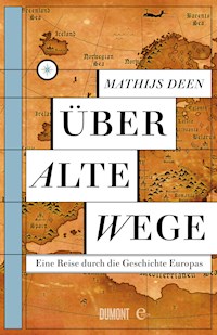 Über alte Wege - Mathijs Deen - E-Book