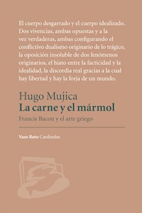 La carne y el mármol - Hugo Mujica - E-Book
