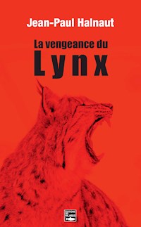 La vengeance du Lynx - Jean-Paul Halnaut - E-Book