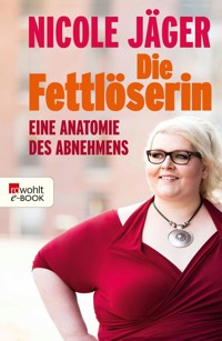 Die Fettlöserin - Nicole Jäger - E-Book + Hörbuch