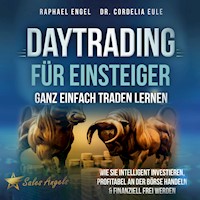 Daytrading für Einsteiger – Ganz einfach Traden lernen: Wie Sie intelligent investieren, profitabel an der Börse handeln & finanziell frei werden - Raphael Engel - Hörbuch