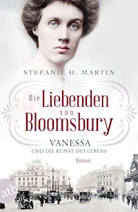 Die Liebenden von Bloomsbury – Vanessa und die Kunst des Lebens - Stefanie H. Martin - E-Book