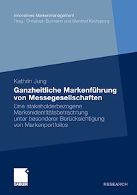 Ganzheitliche Markenführung von Messegesellschaften - Kathrin Jung - E-Book