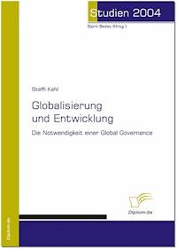 Globalisierung und Entwicklung - Steffi Kahl - E-Book