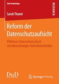 Reform der Datenschutzaufsicht - Sarah Thomé - E-Book