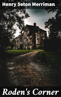 Roden's Corner - Henry Seton Merriman - E-Book