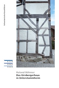 Das Girsbergerhaus in Unterstammheim - Roland Böhmer - E-Book