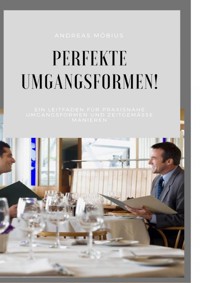 Perfekte Umgangsformen! - Andreas Möbius - E-Book