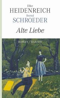 Alte Liebe - Elke Heidenreich - E-Book