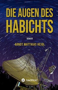 Die Augen des Habichts - Arndt Matthias Heigl - E-Book