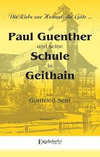 Paul Guenther und seine Schule in Geithain - Gottfried Senf - E-Book