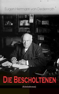 Die Bescholtenen (Kriminalroman) - Eugen Hermann von Dedenroth - E-Book